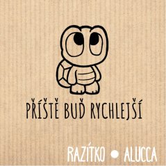 příště buď rychlejší