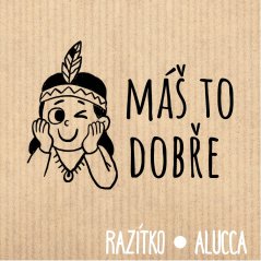 máš to dobře
