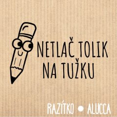 netlač tolik na tužku