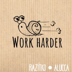work harder