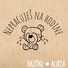 nepracuješ na hodine